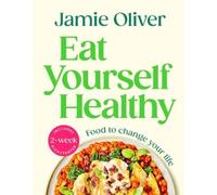 Jamie Oliver Eat Yourself Healthy (Tapa dura)