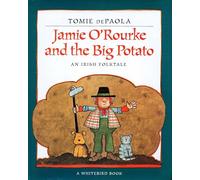 Jamie O'Rourke and the Big Potato: An Irish Folktale