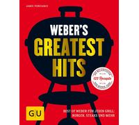 Jamie Purviance Weber's Greatest Hits: Best of Weber für jeden Grill (Tapa dura)