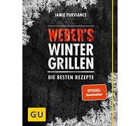 Jamie Purviance Weber's Wintergrillen: Die besten Rezepte (Weber Gri (Tapa dura)