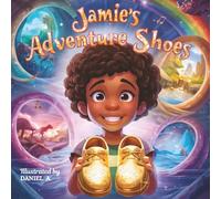 Jamie’s Adventure Shoes: An illustrated children’s bedtime & learning picture book (Ages 3-10) - Curious Adventures with Dinosaurs, Rainbow Rivers, Music & Space