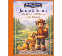 Jamie & Scout The Brave SAR Team to the Rescue, A Comforting Brave Hearts Club Story About Patience, Trust, and Helping Others: A Gentle Rescue ... Hearts Club: Where gentle courage grows)