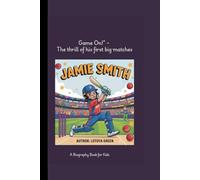 JAMIE SMITH: Game On!” - The thrill of his first big matches A Biography Book for Kids