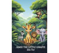 JAMIE THE LITTLE GIRAFFE: Part 1