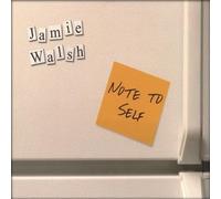 Jamie Walsh - Note to Self