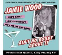 Jamie Wood - Ain't No Doubt About It