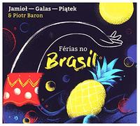 Jamioł-Galas-Piątek & Piotr Baron - Jamioł-Galas-Piątek & Piotr Baron: Férias No Brasil [CD]