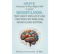 Jamm with Me, a Journey to Your Higher Self - Part 4: MINDFULNESS - They Didn’t Explain It like this when we were kids - Mindfulness Matters