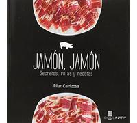 Jamón: Secretos, Rutas Y Recetas (coolinary)
