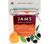 Jams With a Twist: 70 deliciously different jam recipes to inspire and delight (National Trust)