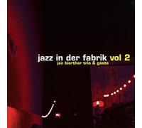 Jan Bierther Trio & G?Ste - Jazz in der Fabrik Vol.2