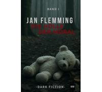 Jan Flemming - Band 1: Die Hölle der Moral (Jan Flemming [DE])
