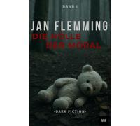 Jan Flemming - Band 1: Die Hölle der Moral (Jan Flemming [DE])