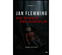 Jan Flemming - Band 2: Die Schule der Disziplin (Jan Flemming [DE])