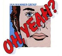 Jan Hammer Group - Oh, Yeah?