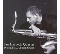 JAN HARBECK QUARTET - IN THE STILL OF THE NIGHT