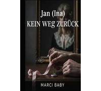 Jan (Ina) Kein Weg zurück: Sissy Fetisch Story