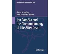 Jan Patočka and the Phenomenology of Life After Death: 128 (Contributions to Phenomenology)