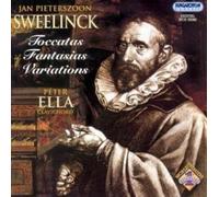 Jan Pieterszoon Sweelinck/Peter Ella - Toccatas, Fantasias, Variations