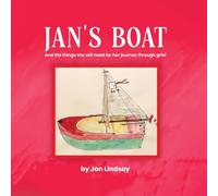 Jan's Boat: And The Things She Will Need For Her Journey Through Grief