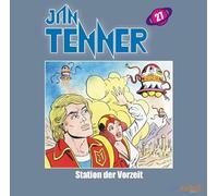Jan Tenner Classics 27/ Station der Vorzeit: Station der Vorzeit