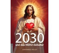 Jan van Helsing Johannes Holey 2030 und das HERZ-Zeitalter (Tapa blanda)
