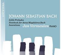 Vermeulen,Jan - J.S. Bach: Little Preludes, Notebook For Anna Magdalena