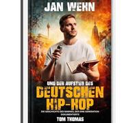 JAN WEHN UND DER AUFSTIEG DES DEUTSCHEN HIP-HOP