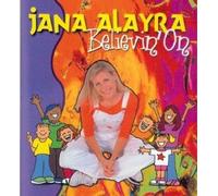 Jana Alayra: Believin' on