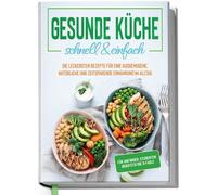 Jana Baumann Gesunde Küche - schnell & einfach: Die leckersten Rezep (Tapa dura)