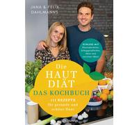 Jana Dahlmanns Die Hautdiät - Das Kochbuch: 111 Rezepte für gesun (Tapa blanda)