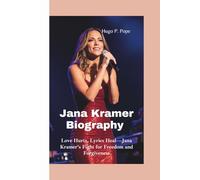 JANA KRAMER BIOGRAPHY: Love Hurts, Lyrics Heal-Jana Kramer’s Fight for Freedom and Forgiveness
