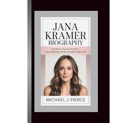JANA KRAMER BIOGRAPHY: Secrets of a Country Survivor - Love, Heartbreak, and the Courage to Start Over