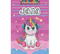 Jana: Livre de coloriage personnalisé pour Jana | Licorne | Cadeau d'anniversaire pour fille ... | 4 à 8 ans | 25 motifs de licorne avec le prénom Jana, Grand format A4 (21 x 29.7 cm)