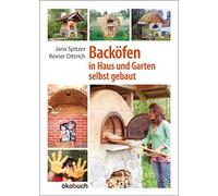 Jana Spitzer Rainer Dittric Backöfen in Haus und Garten selbst gebau (Tapa dura)