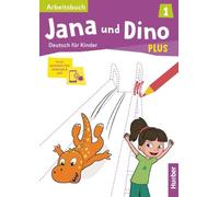 JANA UND DINO PLUS 1 Ab&Code: Deutsch für Kinder.Deutsch als Fremdsprache / Arbeitsbuch plus interaktive Version: Vol. 1