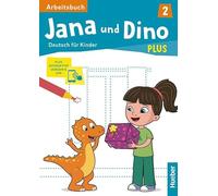 JANA UND DINO PLUS 2 Ab&Code: Deutsch für Kinder.Deutsch als Fremdsprache / Arbeitsbuch plus interaktive Version: Vol. 2