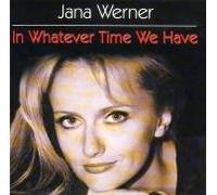 Jana Werner - In Whatever Time We Have