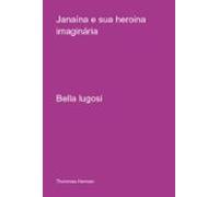 Janaína E Sua Heroina Imaginária (ebook)