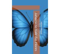 Janaína no Vale das Flores: Uma Fábula Filosófica