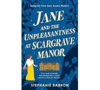 Jane and the Unpleasantness at Scargrave Manor: Being the First Jane Austen Mystery: 1 (Being A Jane Austen Mystery)