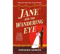 Jane and the Wandering Eye: Being the Third Jane Austen Mystery (Being a Jane Austen Mystery, 3)