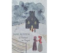 Jane Austen, A Portrait in Prayers