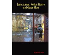 Jane Austen, Action Figure and Other Plays