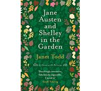 Jane Austen and Shelley in the Garden: A Novel with Pictures