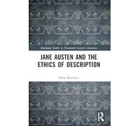 Jane Austen and the Ethics of Description (Routledge Studies in Nineteenth Century Literature)