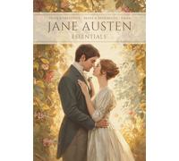 Jane Austen Essentials: Three Beloved Classic Romance Novels in One Beautifully Presented Edition (Annotated)