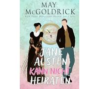 Jane Austen Kann Nicht Heiraten! (Zeit und Gezeiten-Reihe)