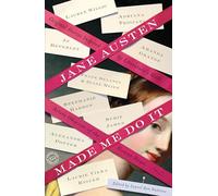 Jane Austen Made Me Do It: Original Stories Inspired by Literature's Most Astute Observer of the Human Heart