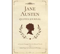 Jane Austen Quotes Journal: 51 Literary Passages from Six Beloved Novels with Ruled Pages for Reflection & Writing